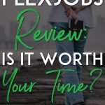 Is FlexJobs Reliable or a Scam? My Honest Review